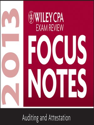 cover image of Wiley CPA Examination Review 2013 Focus Notes, Auditing and Attestation